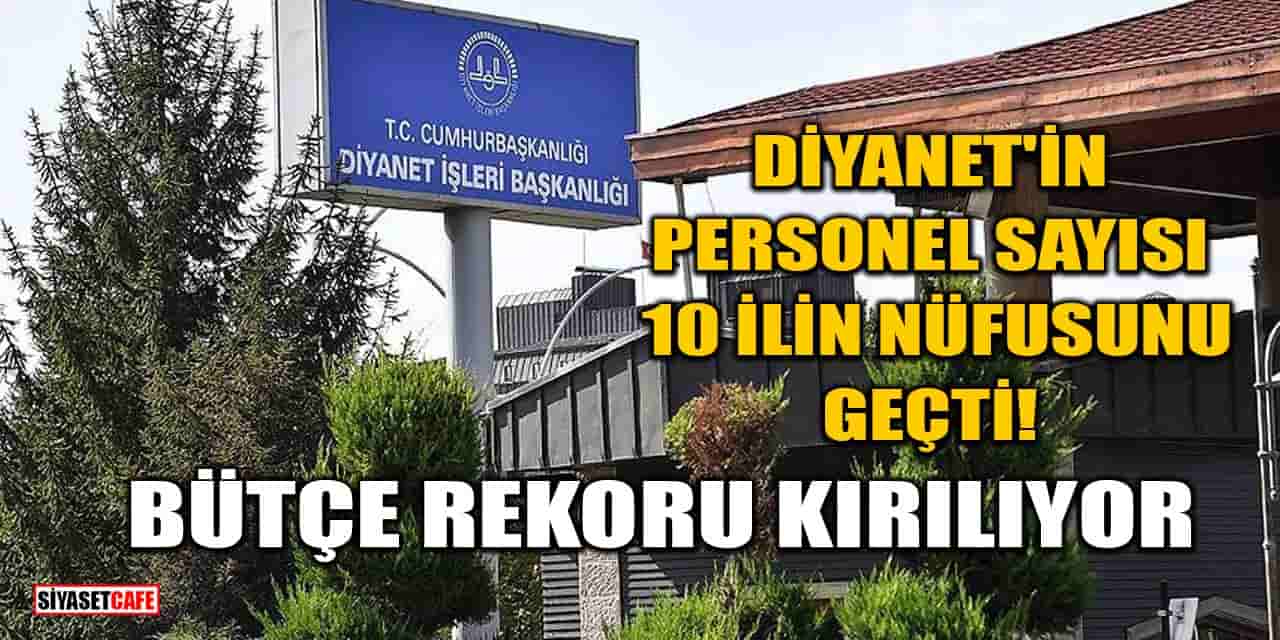 Diyanet'in Personel Sayısı 10 İlin Nüfusunu Geçti: Bütçe Rekoru Kırılıyor!