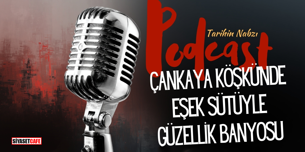 Çankaya Köşkü'nde Eşek Sütüyle Güzellik Banyosu