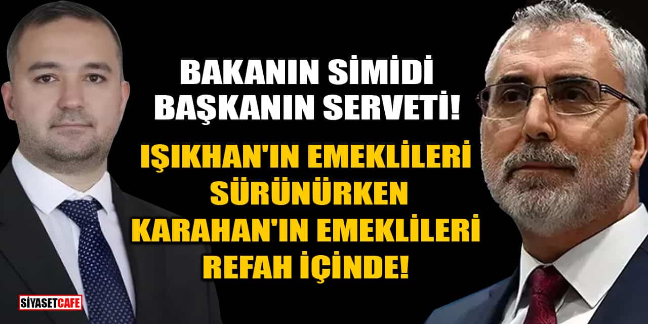 Vedat Işıkhan'ın Emeklileri Sürünürken, Fatih Karahan'ın Emeklileri Refah İçinde!