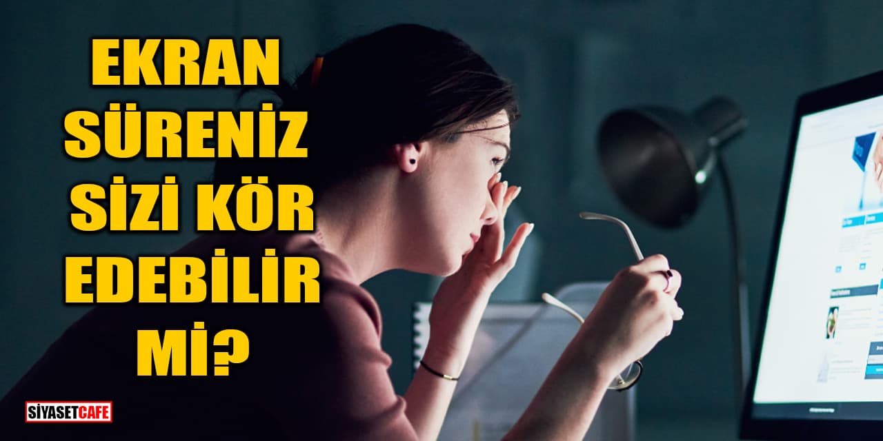 Ekran Süresi Sizi Kör Edebilir mi? Uzman Doktor Açıkladı!