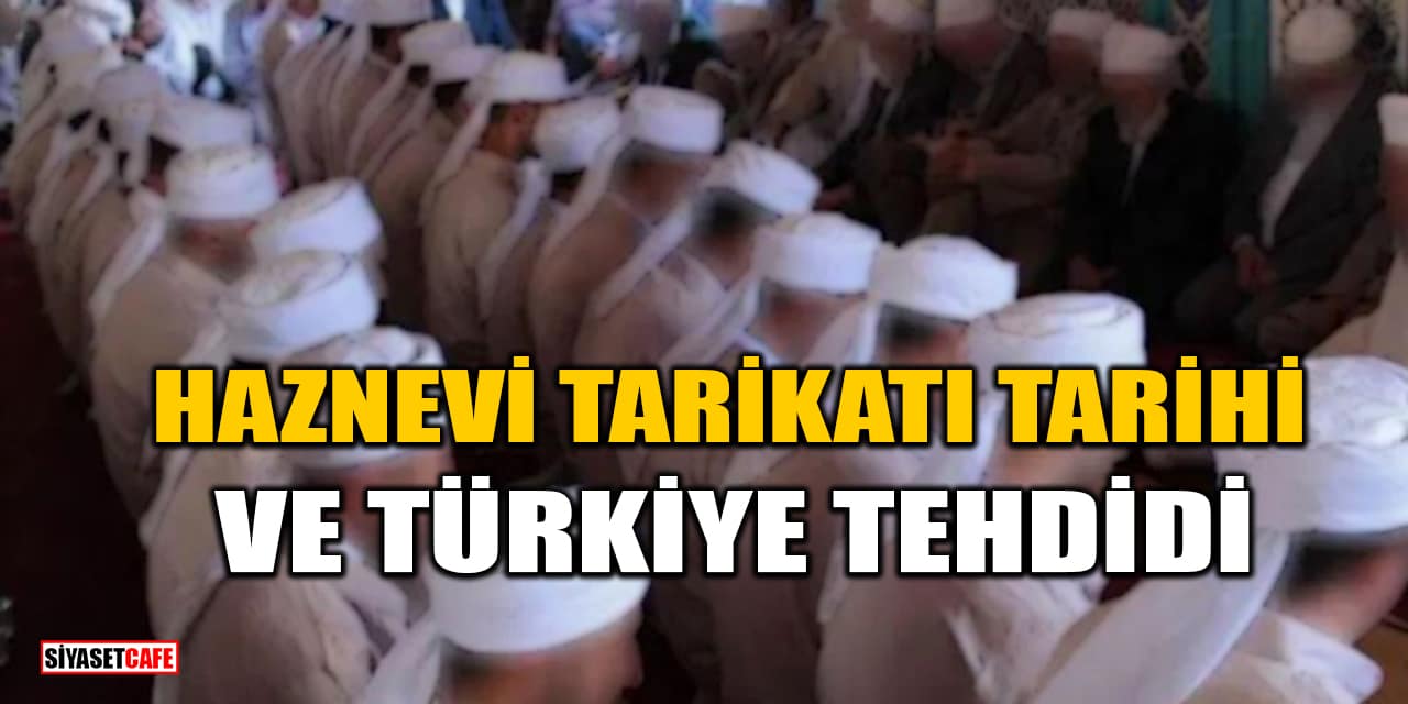 Haznevi Tarikatı Tarihi Ve Türkiye Tehdidi