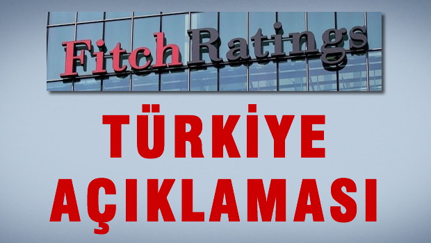 Fitch'ten Türkiye açıklaması