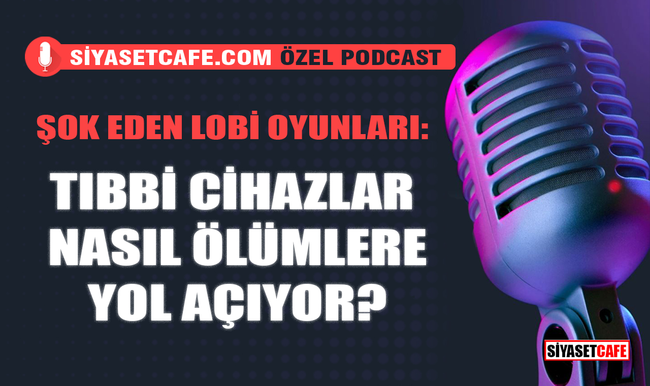 Şok Eden Lobi Oyunları: Tıbbi Cihazlar Nasıl Ölümlere Yol Açıyor?