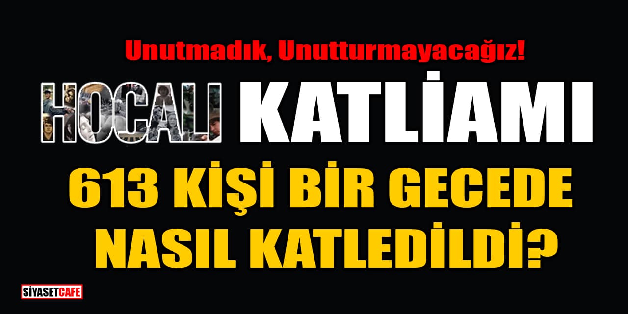 Hocalı Katliamı: 613 Kişi Bir Gecede Nasıl Katledildi?