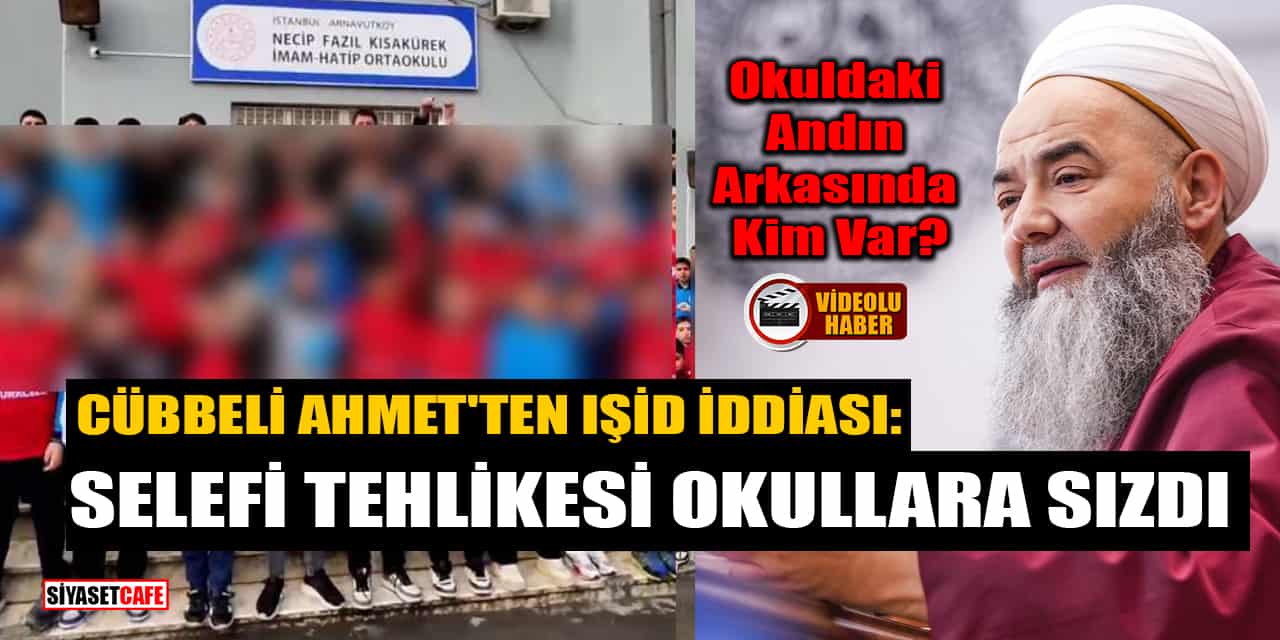 Cübbeli Ahmet'ten IŞİD İddiası: Selefi Tehlikesi Okullara Sızdı