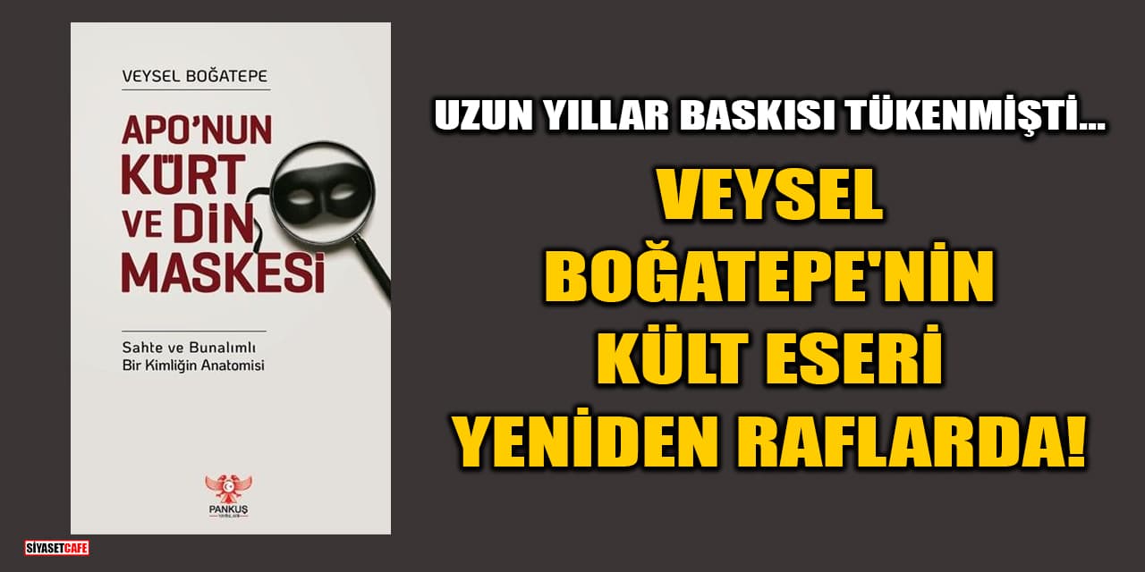 Veysel Boğatepe'nin Kült Eseri Yeniden Raflarda! 'Apo'nun Kürt Ve Din Maskesi'