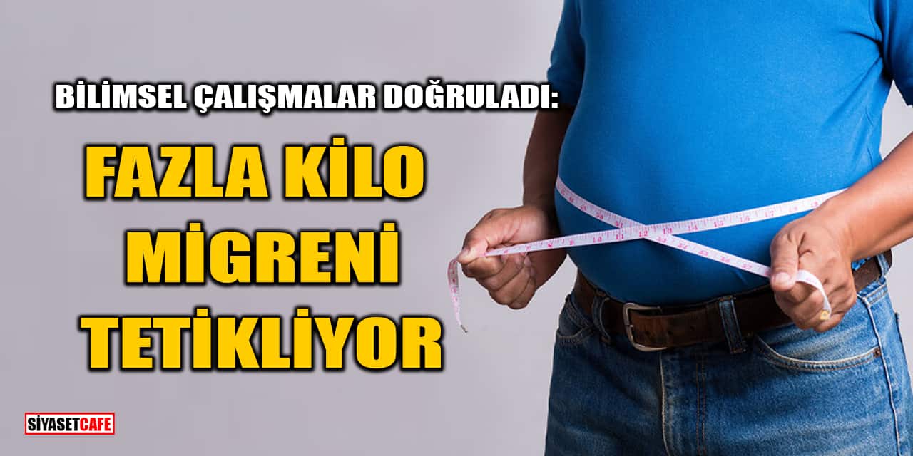 Bilimsel Çalışmalar Doğruladı: Fazla Kilo Migreni Tetikliyor