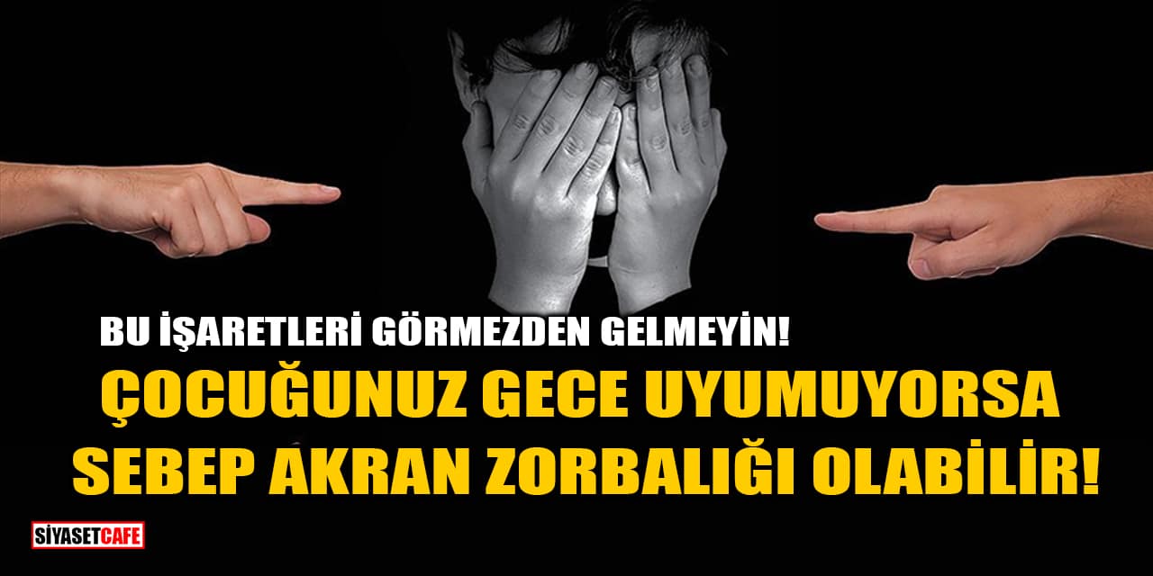 Çocuğunuz Gece Uyumuyorsa Sebep Akran Zorbalığı Olabilir!