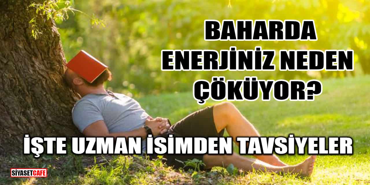 Baharda Enerjiniz Neden Çöküyor? İşte Uzman İsimden Tavsiyeler