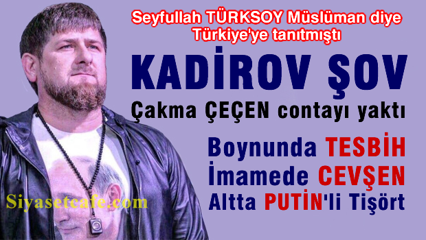 Çakma ÇEÇEN Kadirov şov