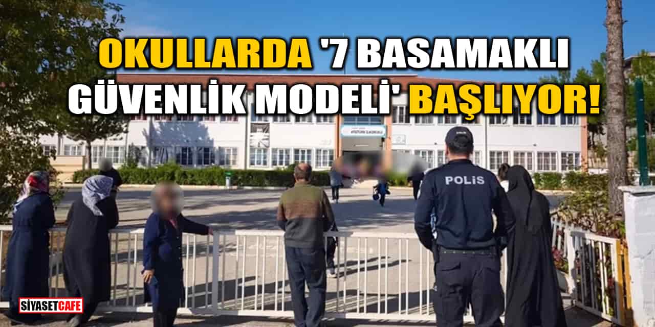 Saldırılar Sonrası Okullarda '7 Basamaklı Güvenlik Modeli' Resmen Başlıyor!