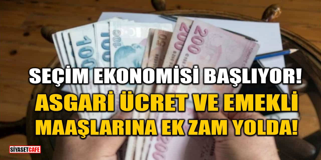 Seçim Ekonomisi Başlıyor: Asgari Ücret ve Emekli Maaşlarına Ek Zam Yolda!