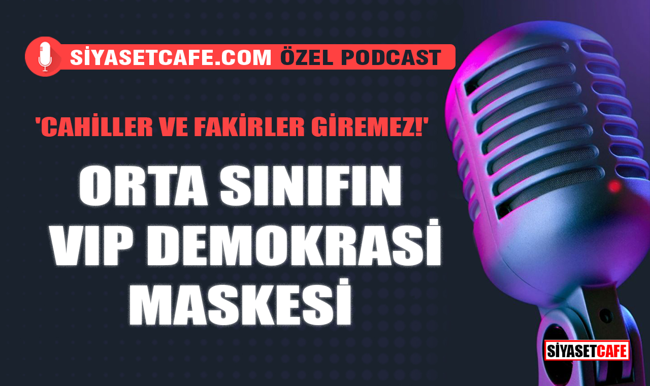 Orta Sınıfın VIP Demokrasi Maskesi