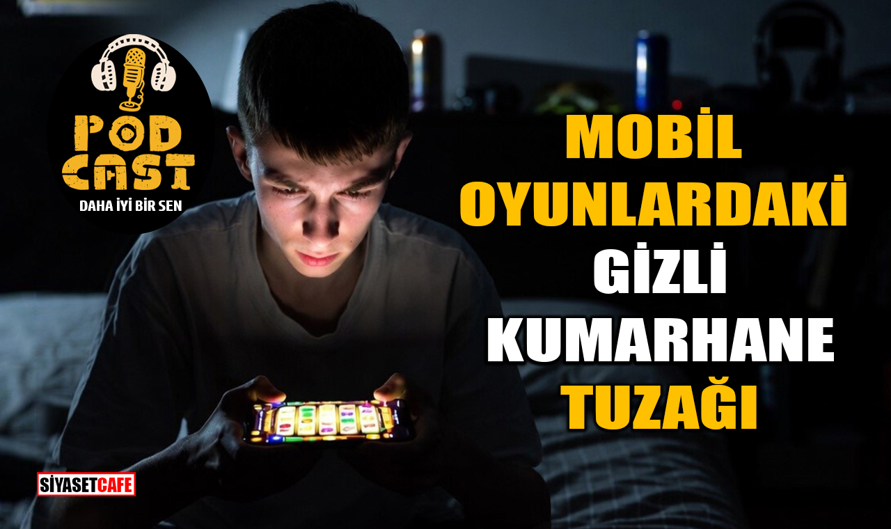 Mobil Oyunlardaki Gizli Kumarhane Tuzağı