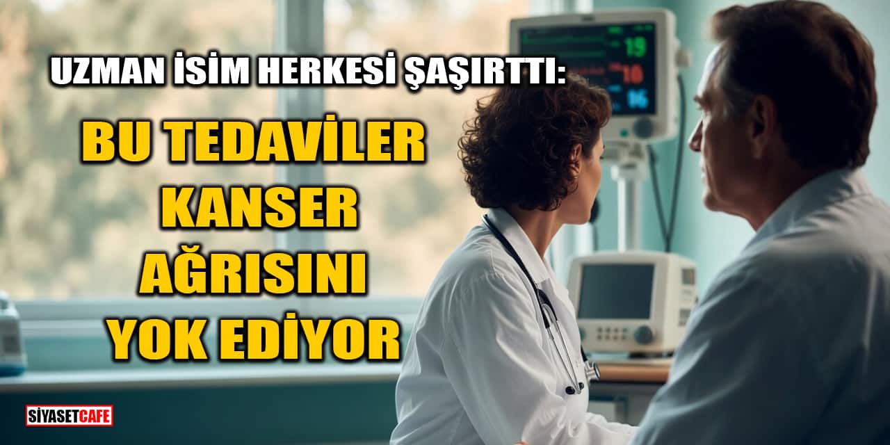 Uzman İsim Herkesi Şaşırttı: Bu Tedaviler Kanser Ağrısını Yok Ediyor