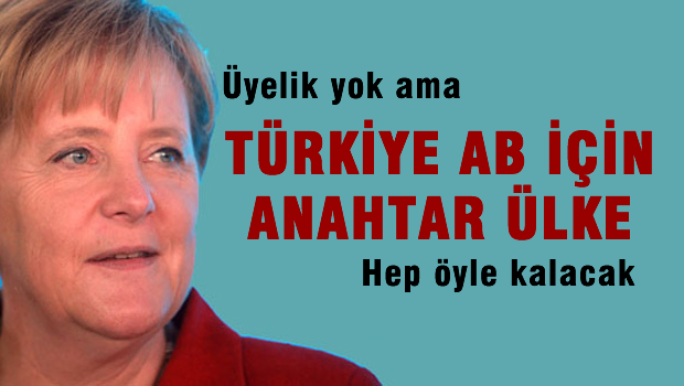 Merkel: Türkiye, AB için anahtar ülke