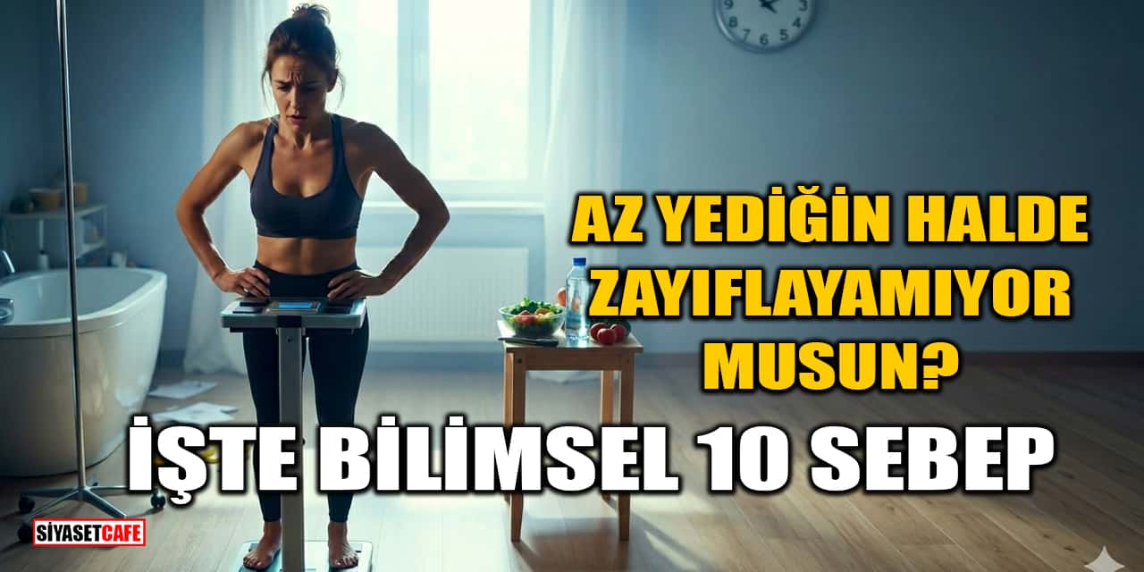 Az Yediğin Halde Zayıflayamıyor musun? İşte Bilimsel 10 Sebep