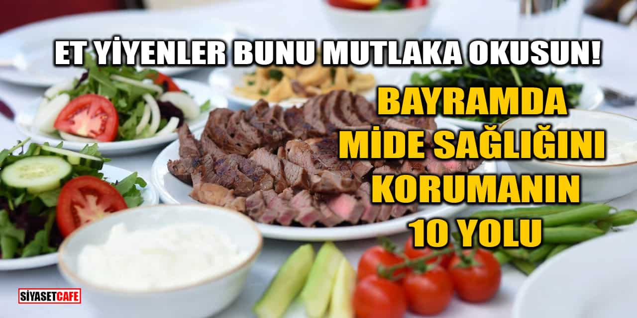 Bayramda Mide Sağlığını Korumanın 10 Yolu: Et Yiyenler Bunu Mutlaka Okusun!