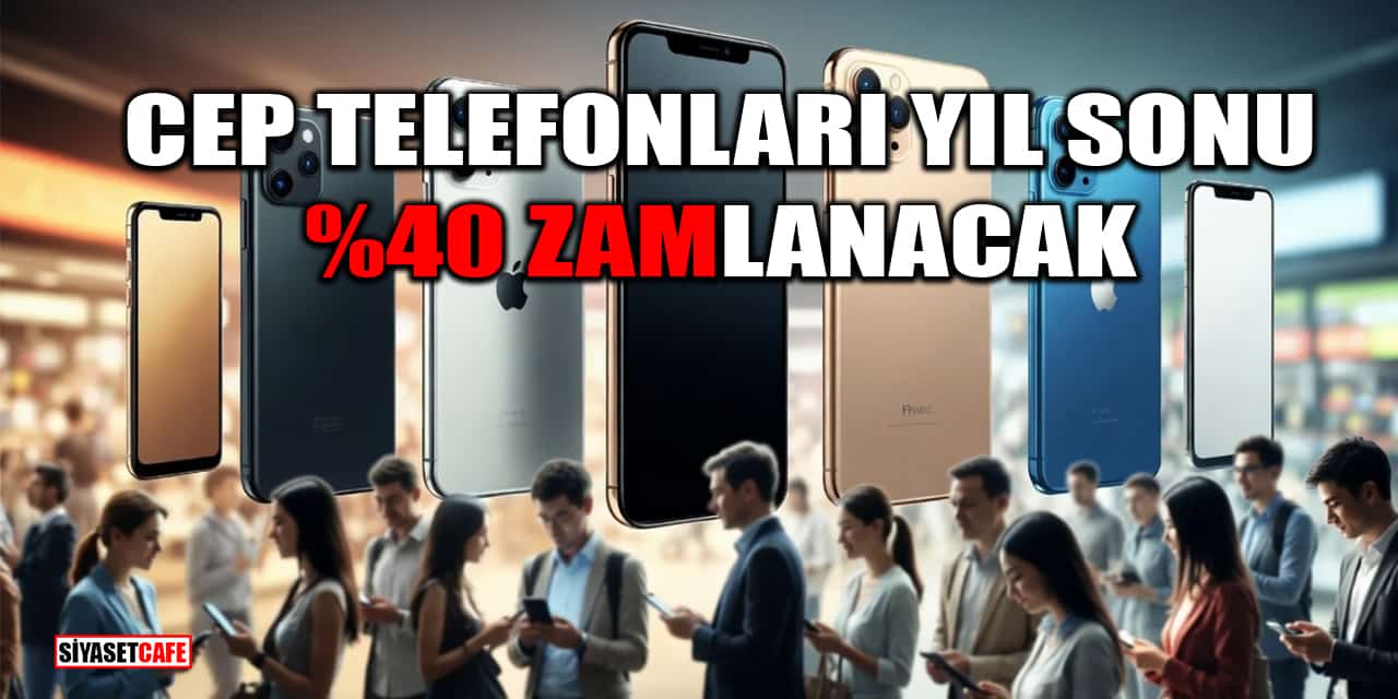 Cep Telefonları Yıl Sonu %40 Zamlanacak