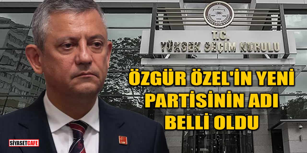 Özgür Özel'in Yeni Partisinin Adı Belli Oldu: İstiklal Partisi