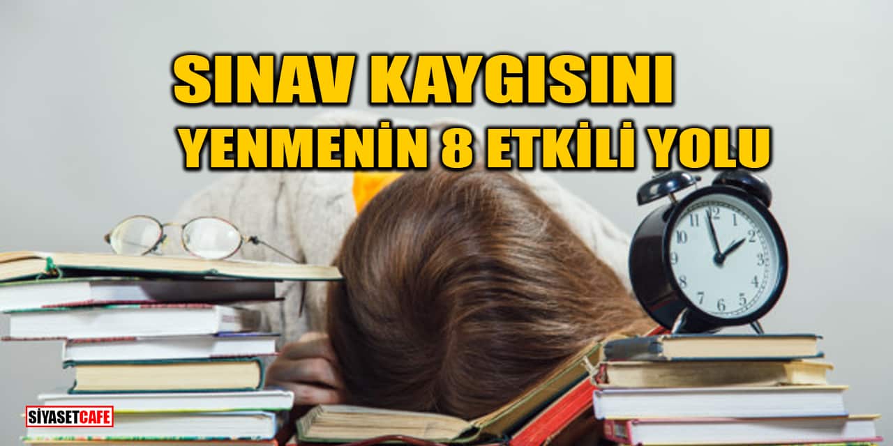 Sınav Kaygısını Yenmenin 8 Etkili Yolu