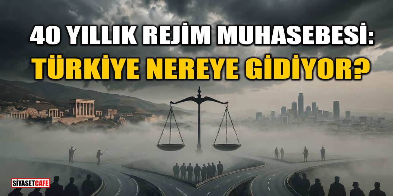 40 Yıllık Rejim Muhasebesi: Türkiye Nereye Gidiyor?
