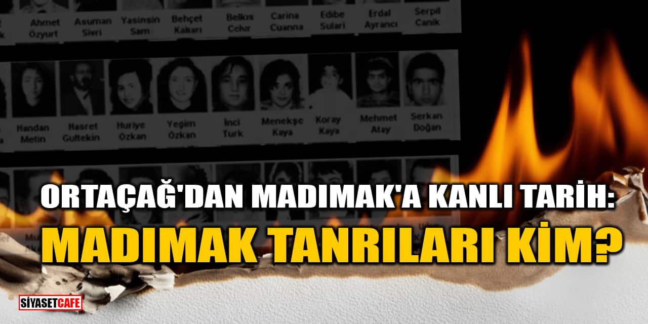 Ortaçağ'dan Madımak'a Kanlı Tarih: Madımak Tanrıları Kim?