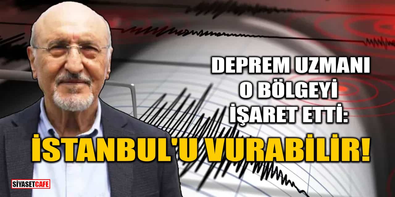 Deprem Uzmanı Prof. Dr. Osman Bektaş O Bölgeyi İşaret Etti: İstanbul'u Vurabilir