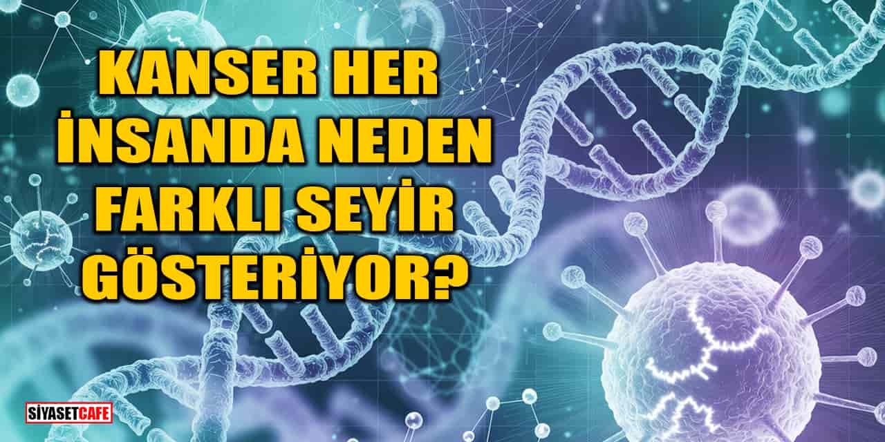 Kanser Her İnsanda Neden Farklı Seyir Gösteriyor?
