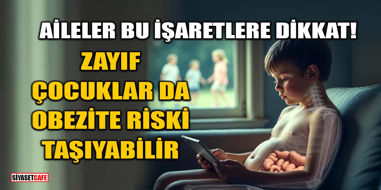 Aileler Bu İşaretlere Dikkat! Zayıf Çocuklar da Obezite Riski Taşıyabilir