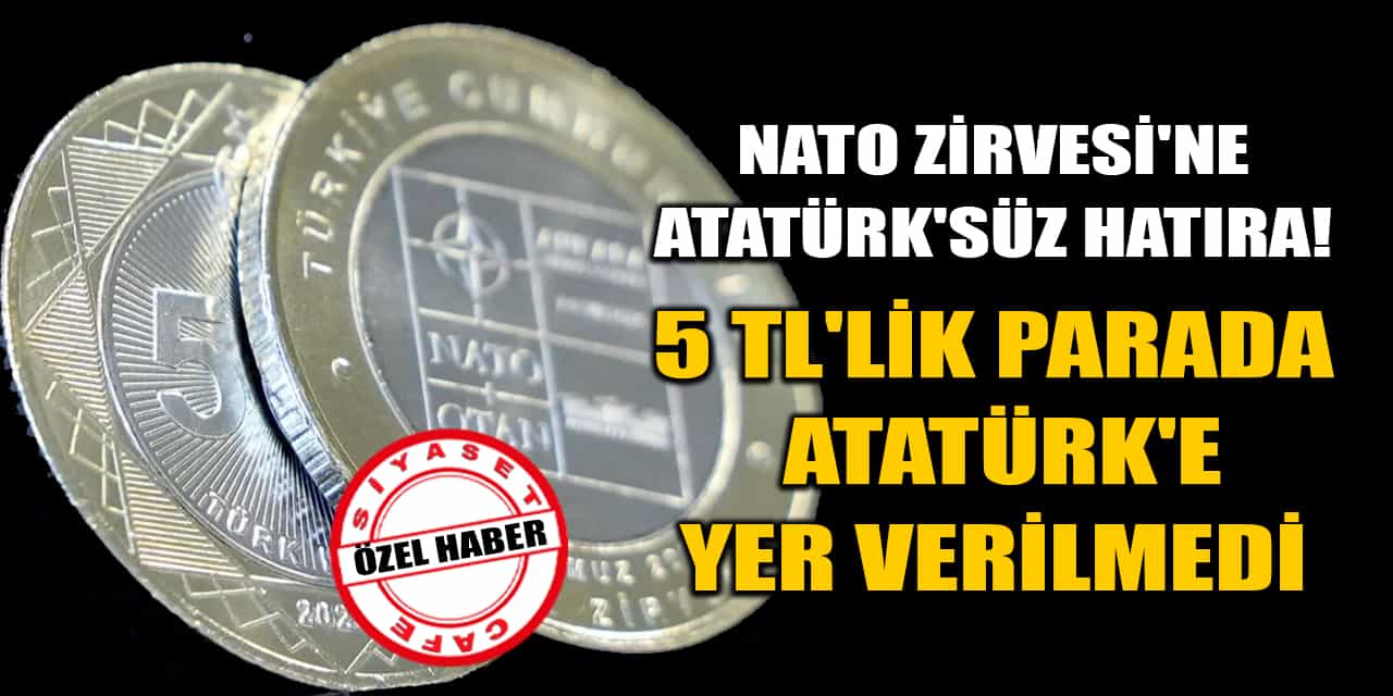 NATO Zirvesi'ne Atatürk'süz Hatıra! 5 TL'lik Parada Atatürk'e Yer Verilmedi