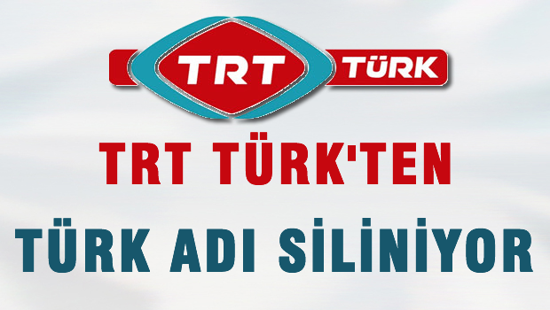 TRT, 'Türk'ü silecek 'Turkuaz' gelecek!..