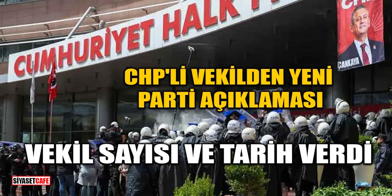 Yargıtay Kararı CHP'yi Bölebilir! CHP'li Vekilden Yeni Parti Açıklaması: Vekil Sayısı Ve Tarih Verdi