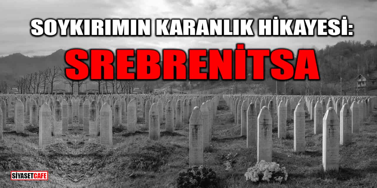 Srebrenitsa Katliamı Nedir? Srebrenitsa Soykırımı Gerçekleri