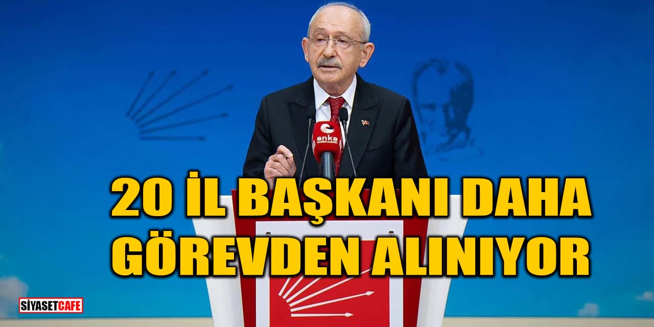 Kılıçdaroğlu, Kurultaya Yeni Teşkilatla Gidecek: 20 İl Başkanı Daha Görevden Alınıyor