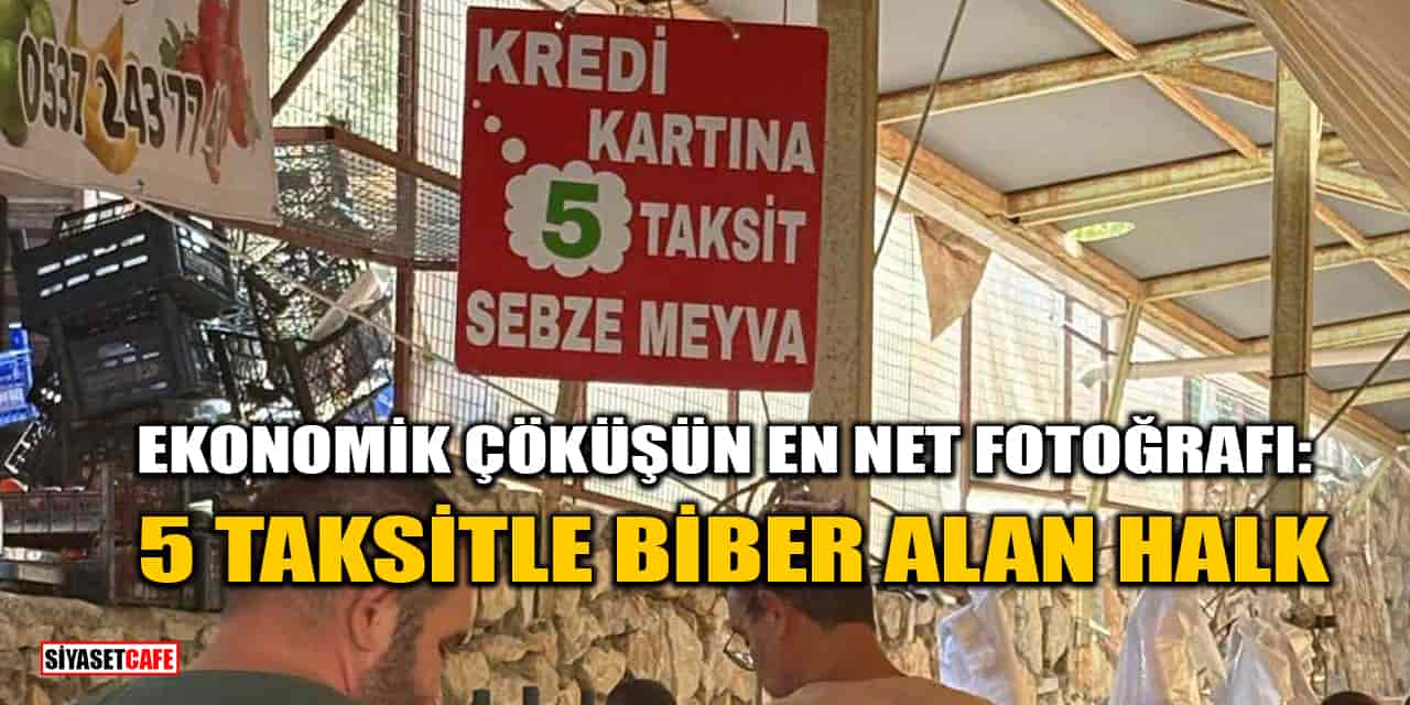 Ekonomik Çöküşün En Net Fotoğrafı: 5 Taksitle Biber Alan Halk
