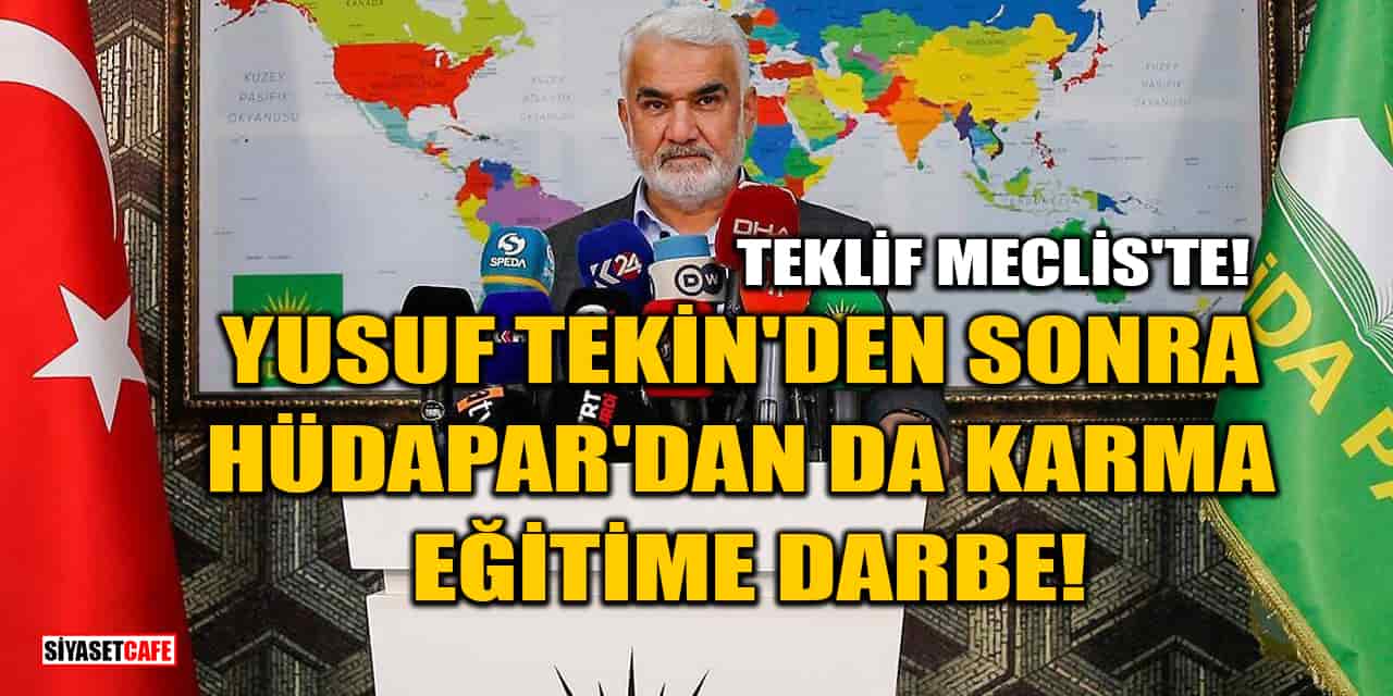 Yusuf Tekin'den Sonra HÜDAPAR'dan da Karma Eğitime Darbe: Teklif Meclis'te!
