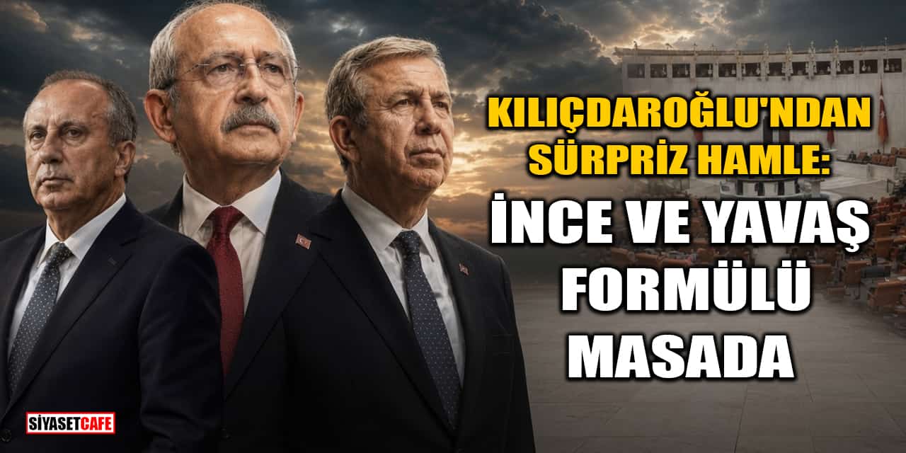 Kemal Kılıçdaroğlu'ndan Sürpriz Hamle İddiası: Muharrem İnce ve Mansur Yavaş Formülü Masada