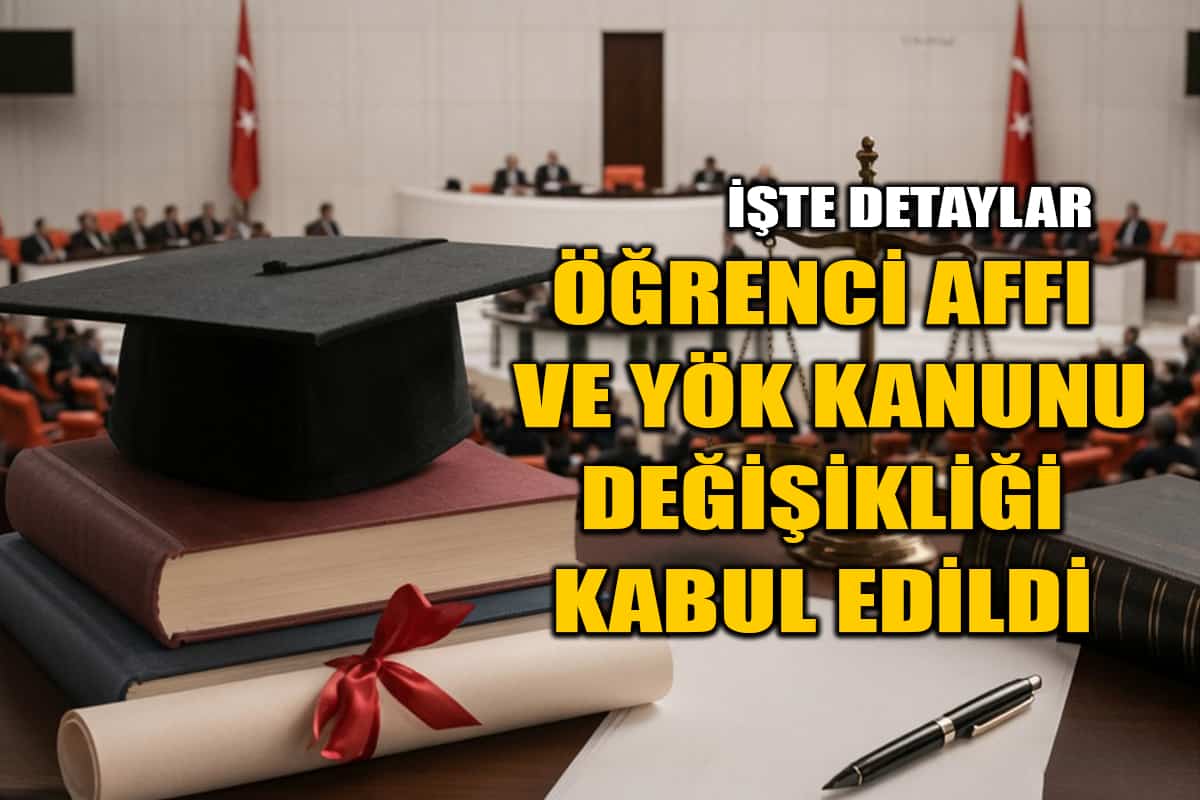 TBMM Öğrenci Affı Ve YÖK Kanunu Değişikliğini Kabul Etti: İşte Detaylar
