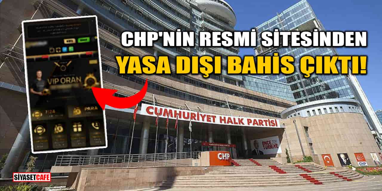 CHP Sitesinde Güvenlik Skandalı: Hesaplar Yasa Dışı Bahis Sitelerine Yönlendirildi