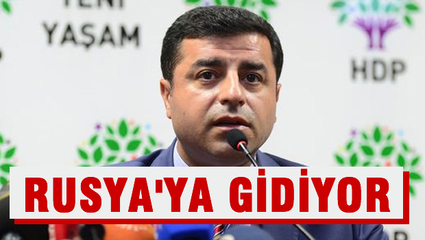 Demirtaş Rusya'ya gidiyor
