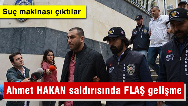 Ahmet Hakan'a saldıranlarla ilgili flaş gelişme