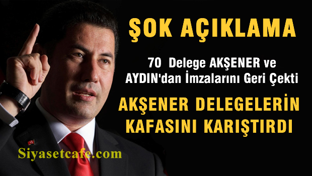 70 Delege Akşener ve Aydın'dan imzalarını geri çekti