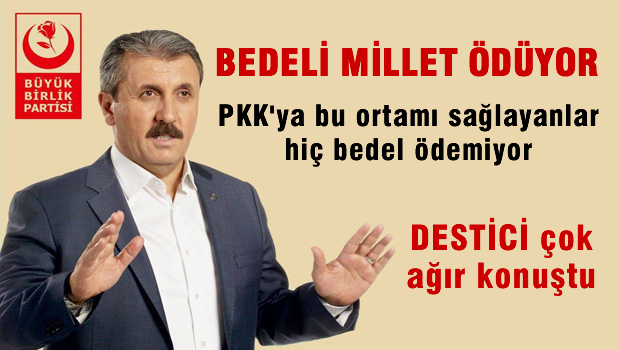 Mustafa Destici: Bedeli Millet Ödüyor