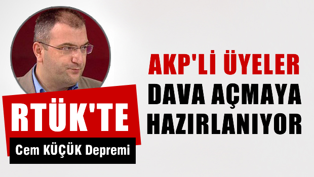 RTÜK'te Cem Küçük Depremi; AKP'li Üyeler Küçük'e Bayrak Açtı