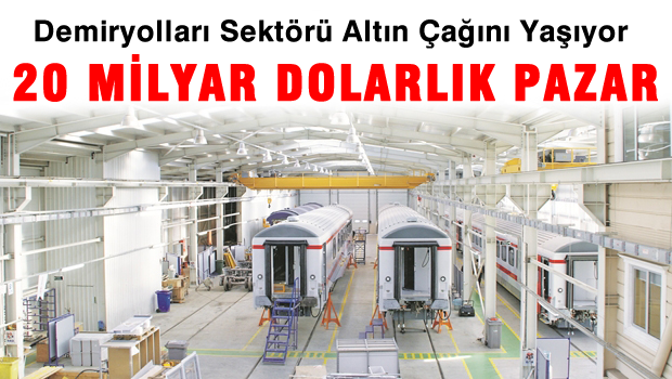 Demiryolunda 20 milyarlık pazar kapısı!