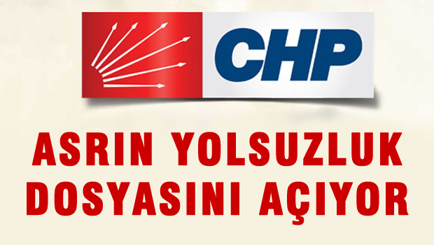 CHP'den büyük yolsuzluk başvurusu