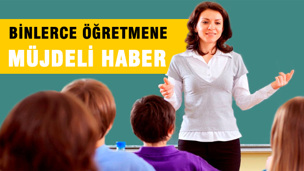 Binlerce öğretmene müjdeli haber
