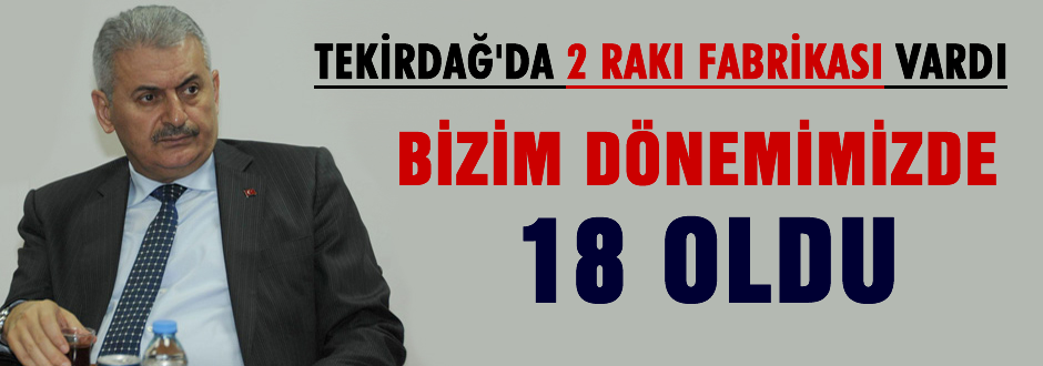 16 Rakı Fabrikası yapmakla övündü