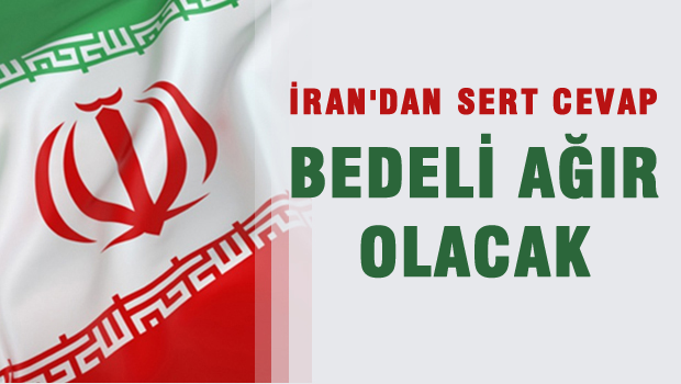 İran: Bu yaptığınız pahalıya malolacak